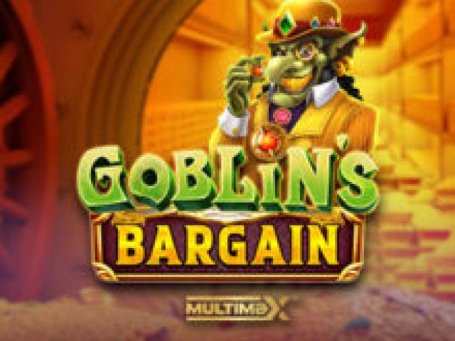 Goblin's Bargain MultiMax