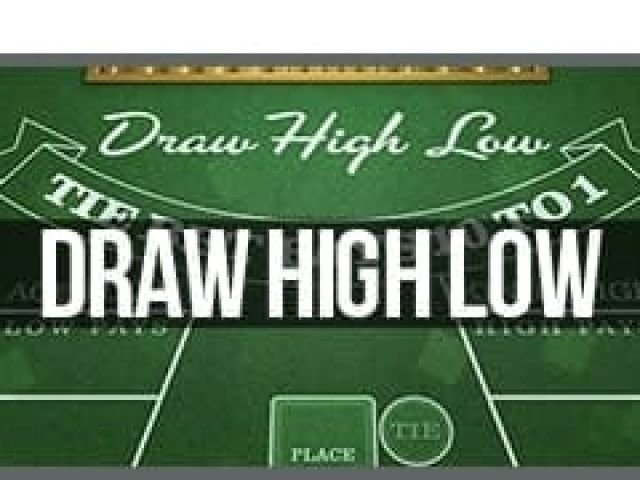 Draw High Low