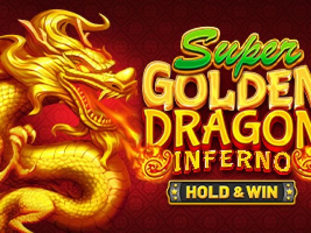 Super Golden Dragon Inferno