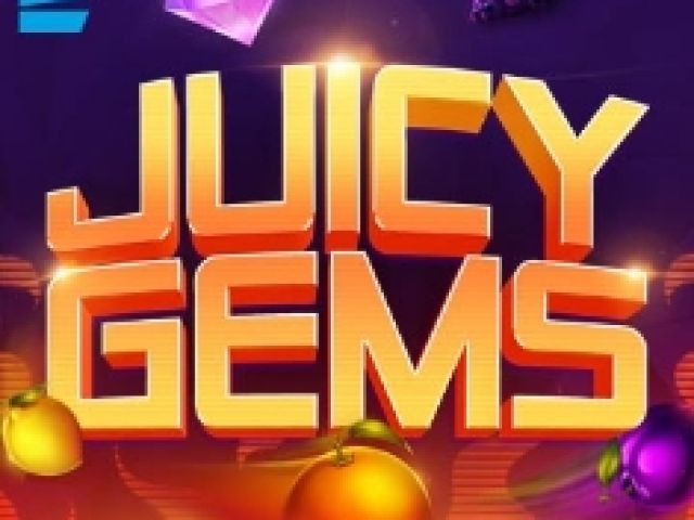 Juicy Gems