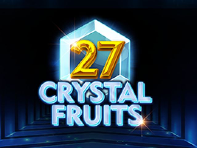 27 Crystal Fruits