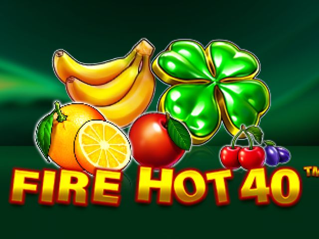 Fire Hot 40