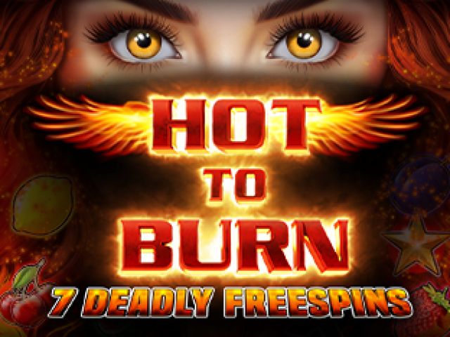 Hot to Burn 7 Deadly Free Spins