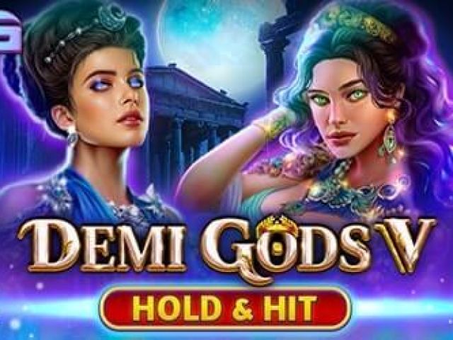 Demi Gods V - Hold & Hit