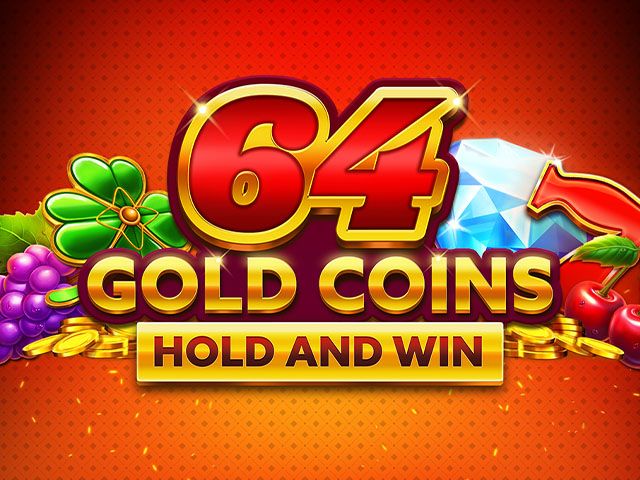 64 Gold Coins Hold and Win