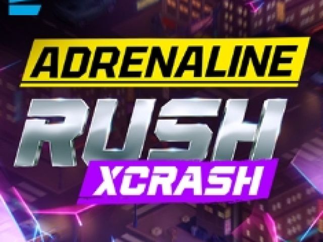 Adrenaline Rush: XCrash