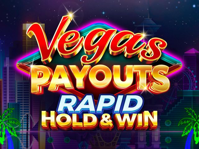 Vegas Payouts Rapid Hold & Win