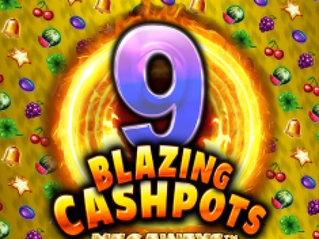 9 Blazing Cashpots Megaways