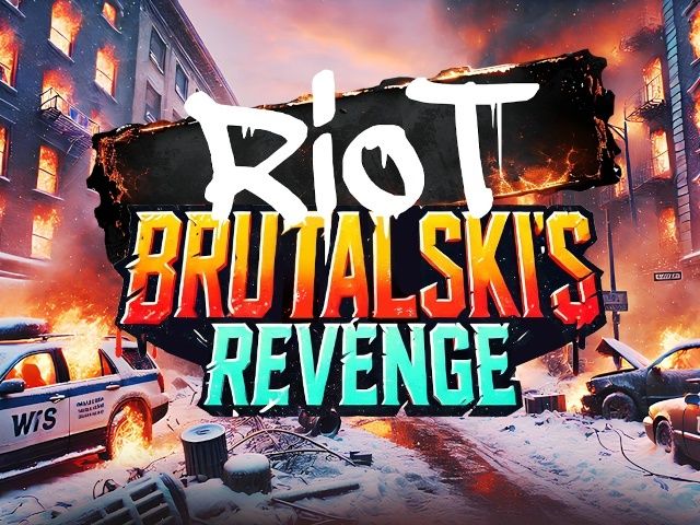 Riot Brutalski’s Revenge