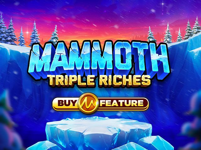 Mammoth Triple Riches