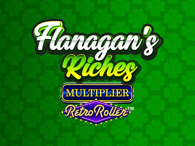 Flanagan's Riches Multiplier Retro Roller™