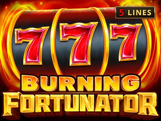 Burning Fortunator