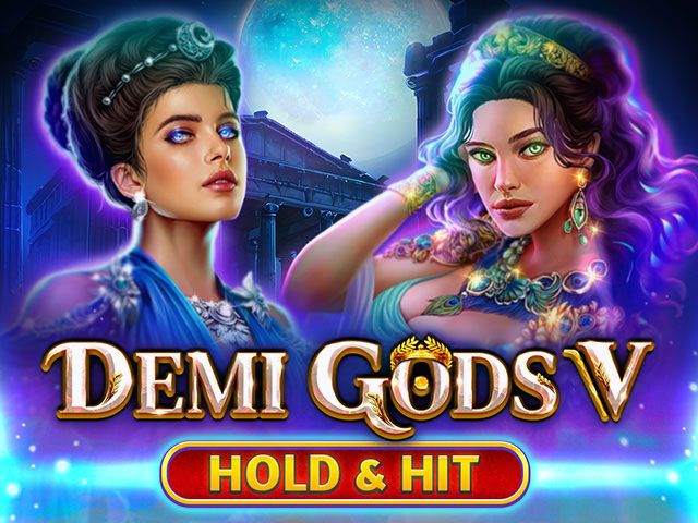 Demi Gods V - Hold & Hit