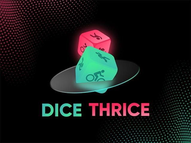 Dice Thrice