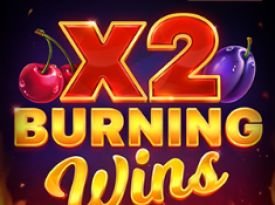 Burning Wins x2