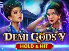 Demi Gods V - Hold & Hit