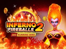 INFERNO FIREBALLS 2: RUNNING WINS™